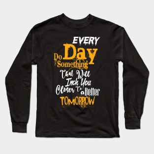 Every do some thing shirt Long Sleeve T-Shirt